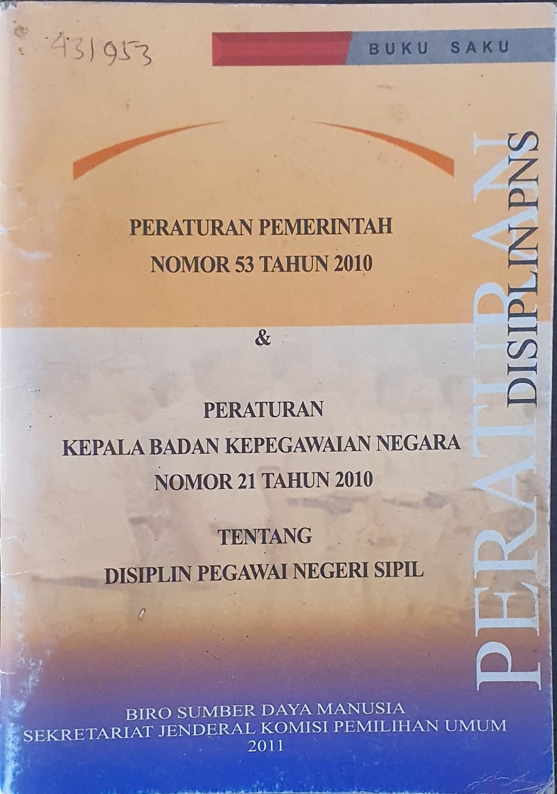 Peraturan Pemerintah Nomor 53 Tahun 2010 dan Peraturan Kepala Badan Kepegawaian Negara Nomor 21 Tahun 2010 tentang Disiplin Pegawai Negeri Sipil 